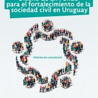 Diseño de un fondo para el fortalecimiento de sociedad civil en Uruguay. Informe de consultoría